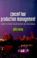 Concert Tour Production Management How to Take Your Show on the Road cover