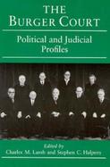 The Burger Court Political and Judicial Profiles cover
