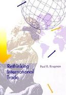 Rethinking International Trade cover