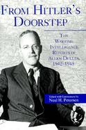 From Hitler's Doorstep The Wartime Intelligence Reports of Allen Dulles, 1942-1945 cover