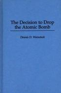 The Decision to Drop the Atomic Bomb cover