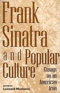 Frank Sinatra and Popular Culture Essays on an American Icon cover