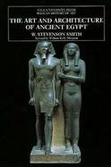 The Art and Architecture of Ancient Egypt cover