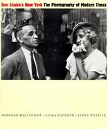Ben Shahn's New York The Photography of Modern Times cover