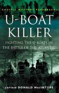 U-Boat Killer: Fighting the U-Boats in the Battle of the Atlantic cover