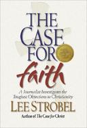The Case For Faith A Journalist Investigates The Toughest Objections To Christianity cover
