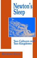 Newton's Sleep The Two Cultures and the Two Kingdoms cover