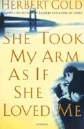 She Took My Arm as If She Loved Me cover