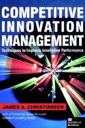 Competitive Innovation Management Techniques to Improve Innovation Performance cover
