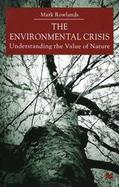 The Environmental Crisis: Understanding the Value of Nature cover