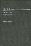 J.R.R. Tolkien: Six Decades of Criticism cover