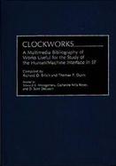 Clockworks: A Multimedia Bibliography of Works Useful for the Study of the Human/Machine Interface in SF cover