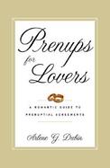 Prenups for Lovers A Romantic Guide to Premarital Agreements cover