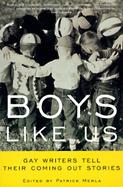 Boys Like Us Gay Writers Tell Their Coming Out Stories cover
