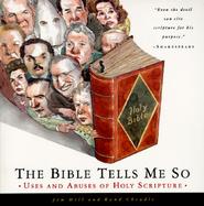 Bible Tells Me So: Uses and Abuses of Holy Scripture cover