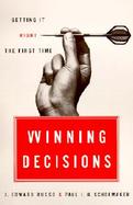 Winning Decisions Getting It Right the First Time cover