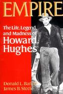 Empire: The Life, Legend, and Madness of Howard Hughes cover