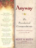Anyway: The Paradoxical Commandments: Finding Personal Meaning in a cover