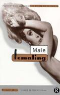 Male Femaling A Grounded Theory Approach to Cross-Dressing and Sex-Changing cover