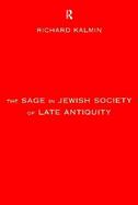 The Sage in Jewish Society of Late Antiquity cover