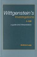Wittgenstein's Investigations 1-133 A Guide And Interpretation cover