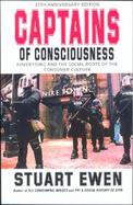 Captains of Consciousness Advertising and the Social Roots of the Consumer Culture cover