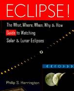 Eclipse!: The What, Where, When, Why, and How Guide to Watching Solar and Lunar Eclipses cover