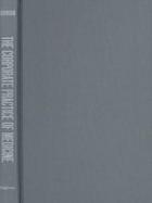 The Corporate Practice of Medicine: Competition and Innovation in Physician Organization cover