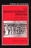 The Revolutionary Mission American Enterprise in Latin America, 1900-1945 cover
