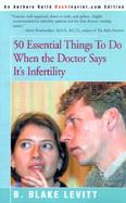 50 Essential Things to Do When the Doctor Says It's Infertility cover