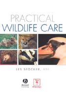 Practical Wildlife Care For Veterinary Nurses, Animal Care Students and Rehabilitators cover
