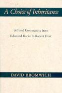 A Choice of Inheritance Self and Community from Edmund Burke to Robert Frost cover