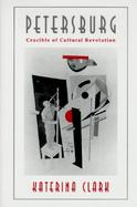 Petersburg, Crucible of Cultural Revolution cover
