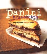 Panini, Bruschetta, Crostini: Sandwiches, Italian Style cover