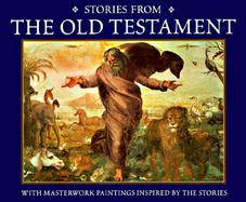 Stories from the Old Testament: With Masterwork Paintings Inspired by the Stories cover