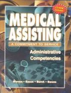 Medical Assisting A Commitment to Service  Administrative Competencies cover