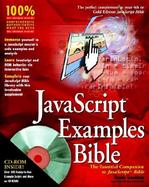 JavaScript<sup><small>TM</small></sup> Examples Bible : The Essential Companion to JavaScript<sup><small>TM</small></sup> Bible  cover