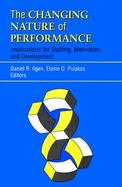 The Changing Nature of Performance Implications for Staffing, Motivation, and Development cover