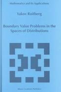 Boundary Value Problems in the Spaces of Distributions cover