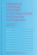 Feedback Control Systems A Fast-Track Guide for Scientists and Engineers cover
