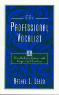 The Professional Vocalist: A Handbook for Commercial Singers and Teachers cover