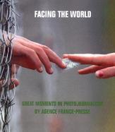 Facing the World Great Moments in Photojournalism cover