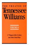 The Theatre of Tennessee Williams 27 Wagons Full of Cotton and Other Short Plays (volume6) cover