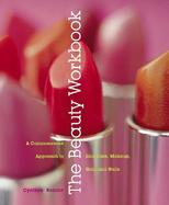 The Beauty Workbook A Commonsense Approach to Skin Care, Makeup, Hair, and Nails cover