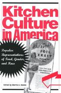 Kitchen Culture in America Popular Representations of Food, Gender, and Race cover