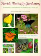 Florida Butterfly Gardening A Complete Guide to Attracting, Identifying, and Enjoying Butterflies of the Lower South cover
