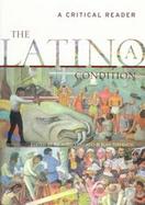 The Latino/a Condition A Critical Reader cover