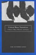 Critical Race Narratives A Study of Race, Rhetoric, and Injury cover