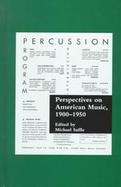 Perspectives on American Music, 1900-1950 cover