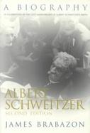 Albert Schweitzer A Biography cover
